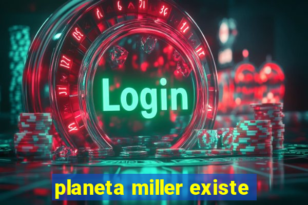 planeta miller existe